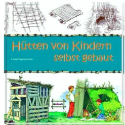 HÜTTEN VON KINDERN SELBST GEBAUT Kinderbuch ÖKOBUCH